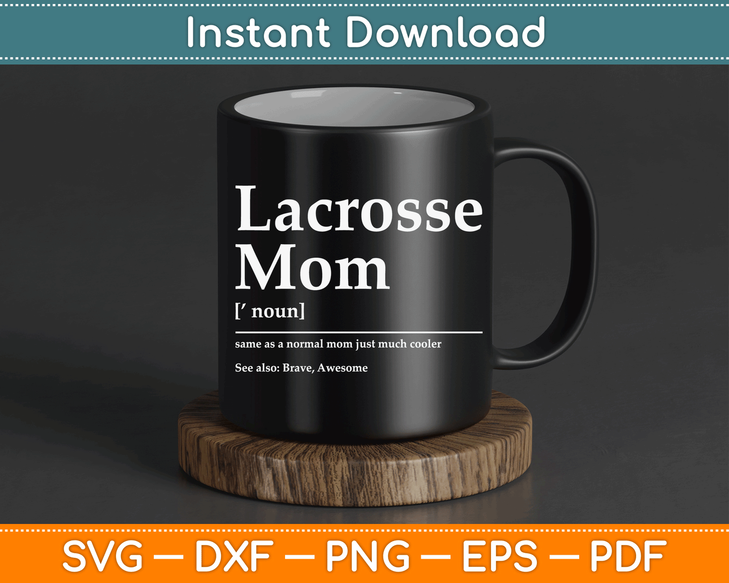 Funny Lacrosse Quote Definition Mom SVG Digital Cutting File