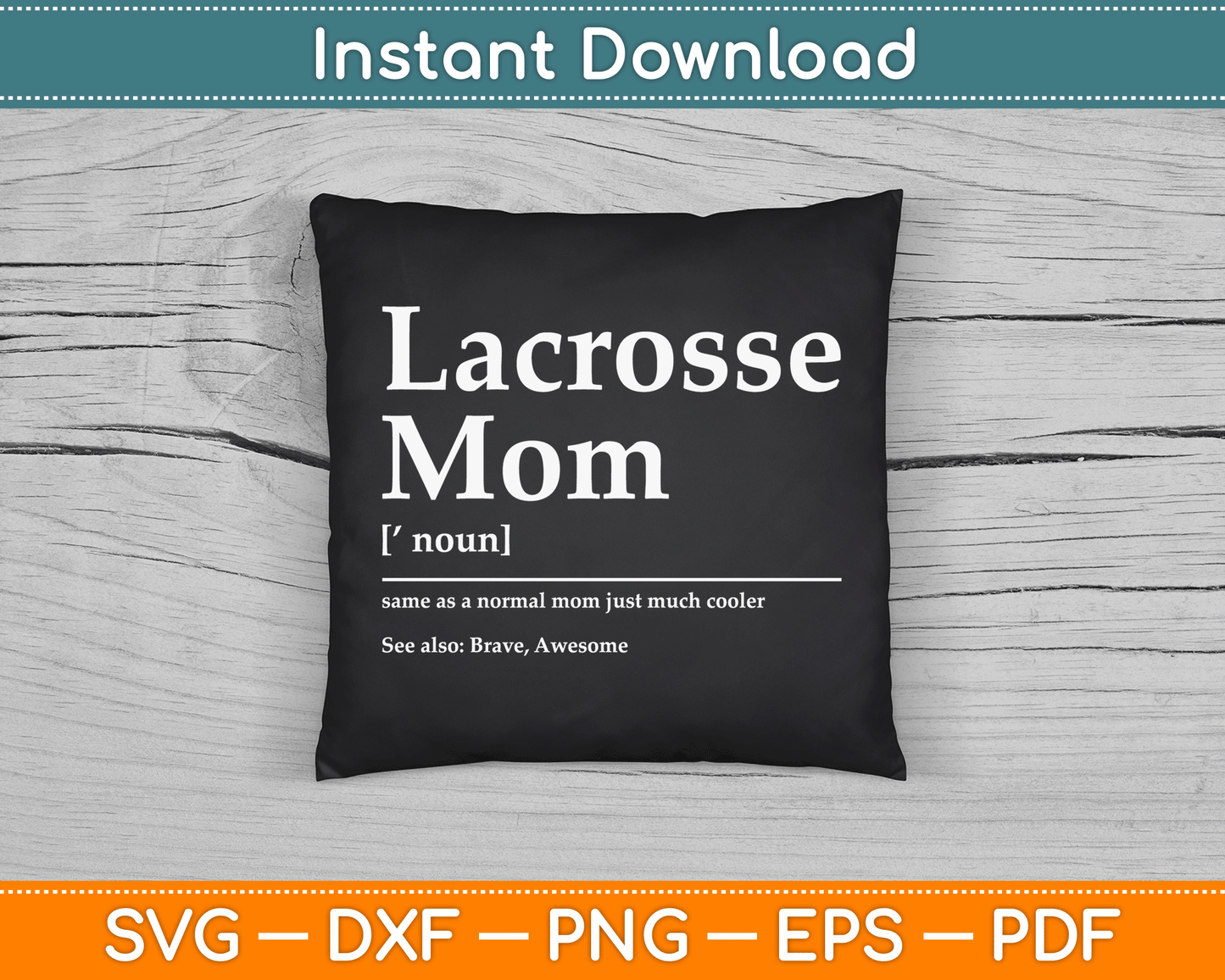 Funny Lacrosse Quote Definition Mom SVG Digital Cutting File