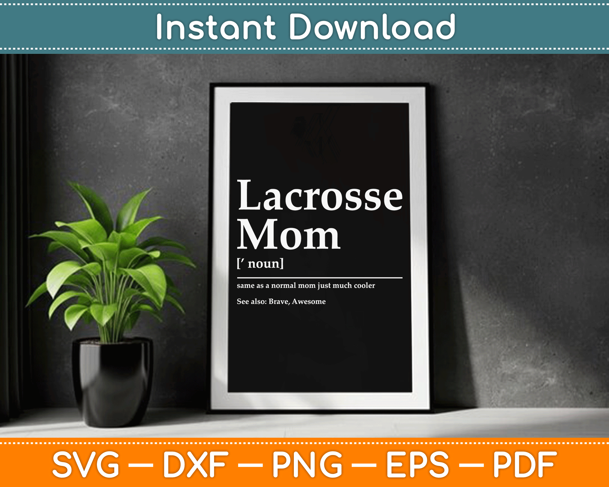 Funny Lacrosse Quote Definition Mom SVG Digital Cutting File
