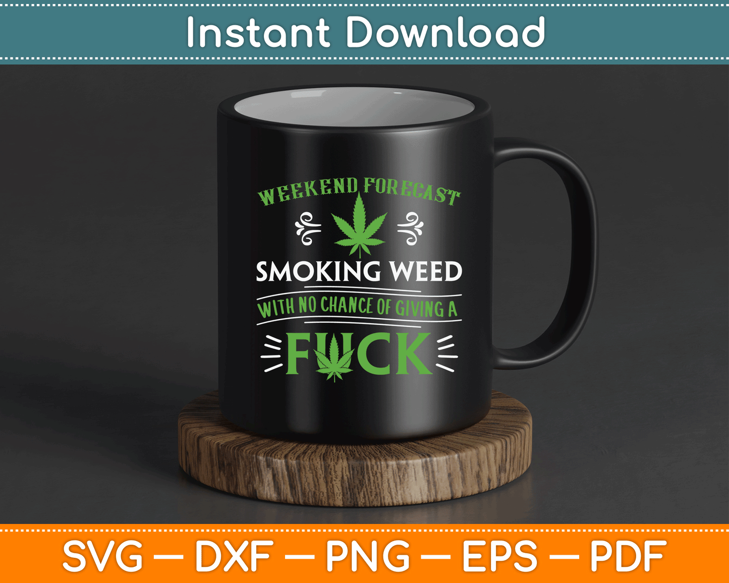Funny Marijuana Smoking Weed Weekend Forecast Stoner SVG Digital Cutting File