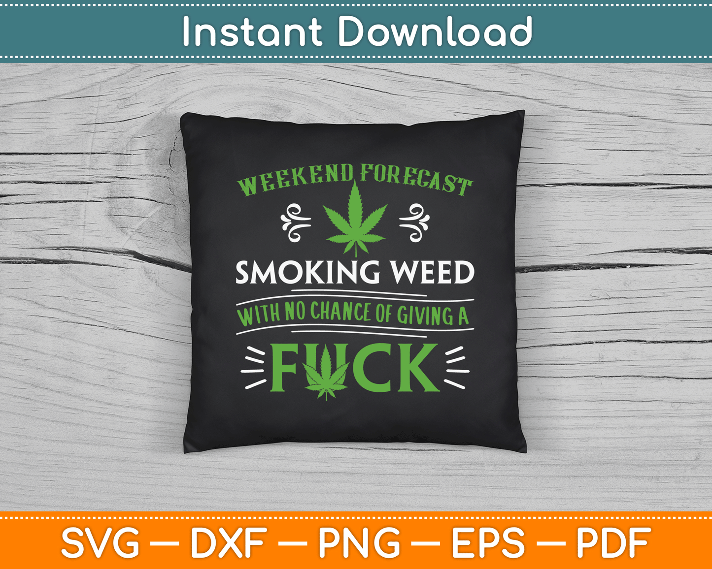 Funny Marijuana Smoking Weed Weekend Forecast Stoner SVG Digital Cutting File