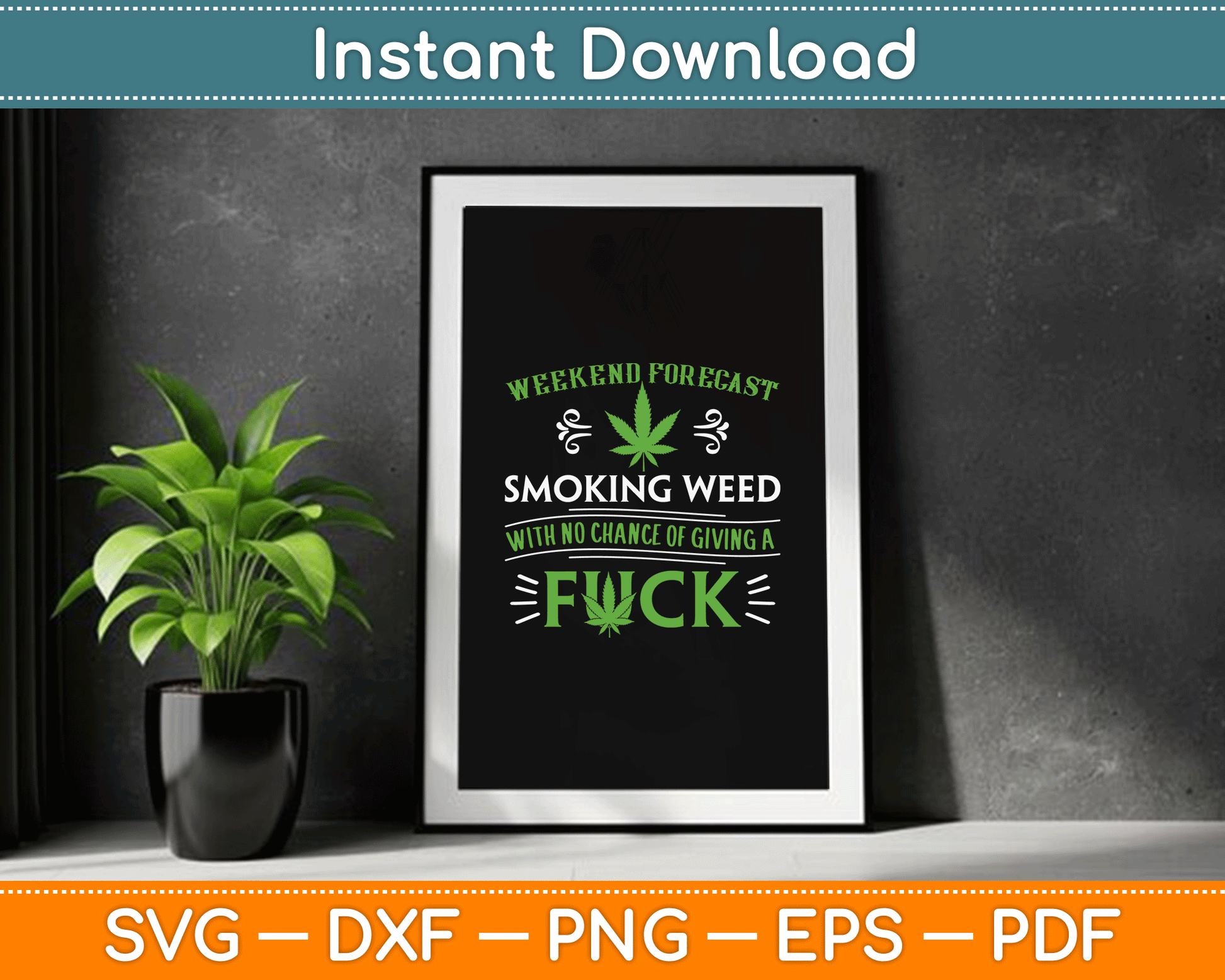 Funny Marijuana Smoking Weed Weekend Forecast Stoner SVG Digital Cutting File
