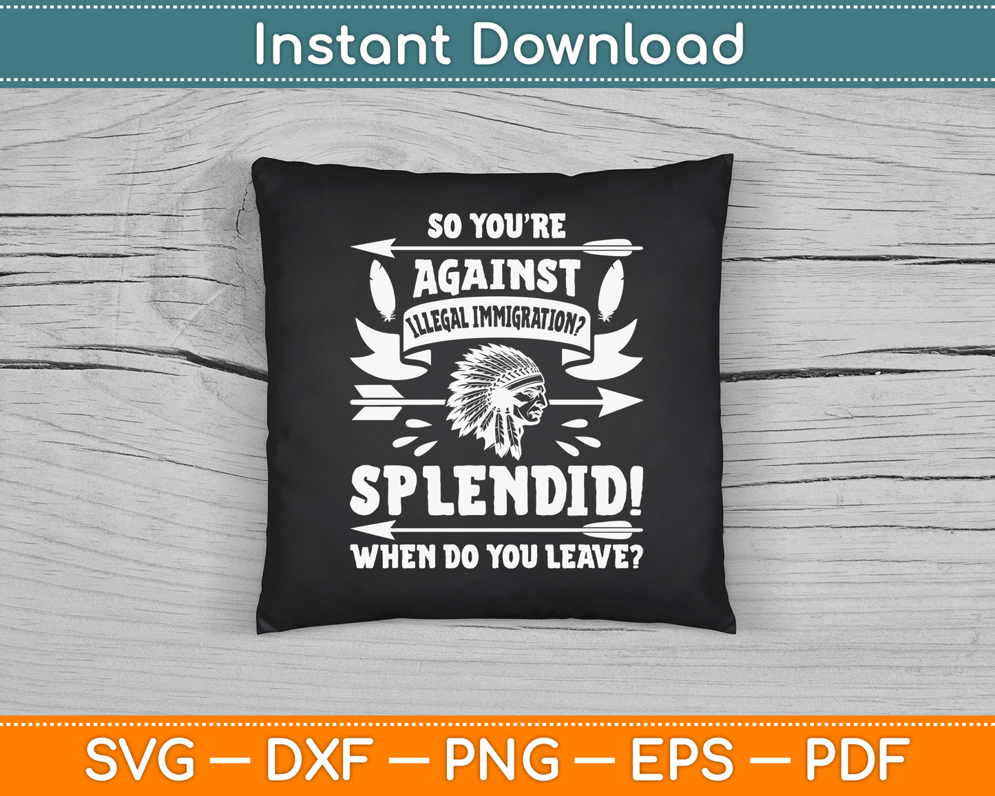 Funny Native American Immigration Indigenous Indian Pride SVG Digital Cutting File