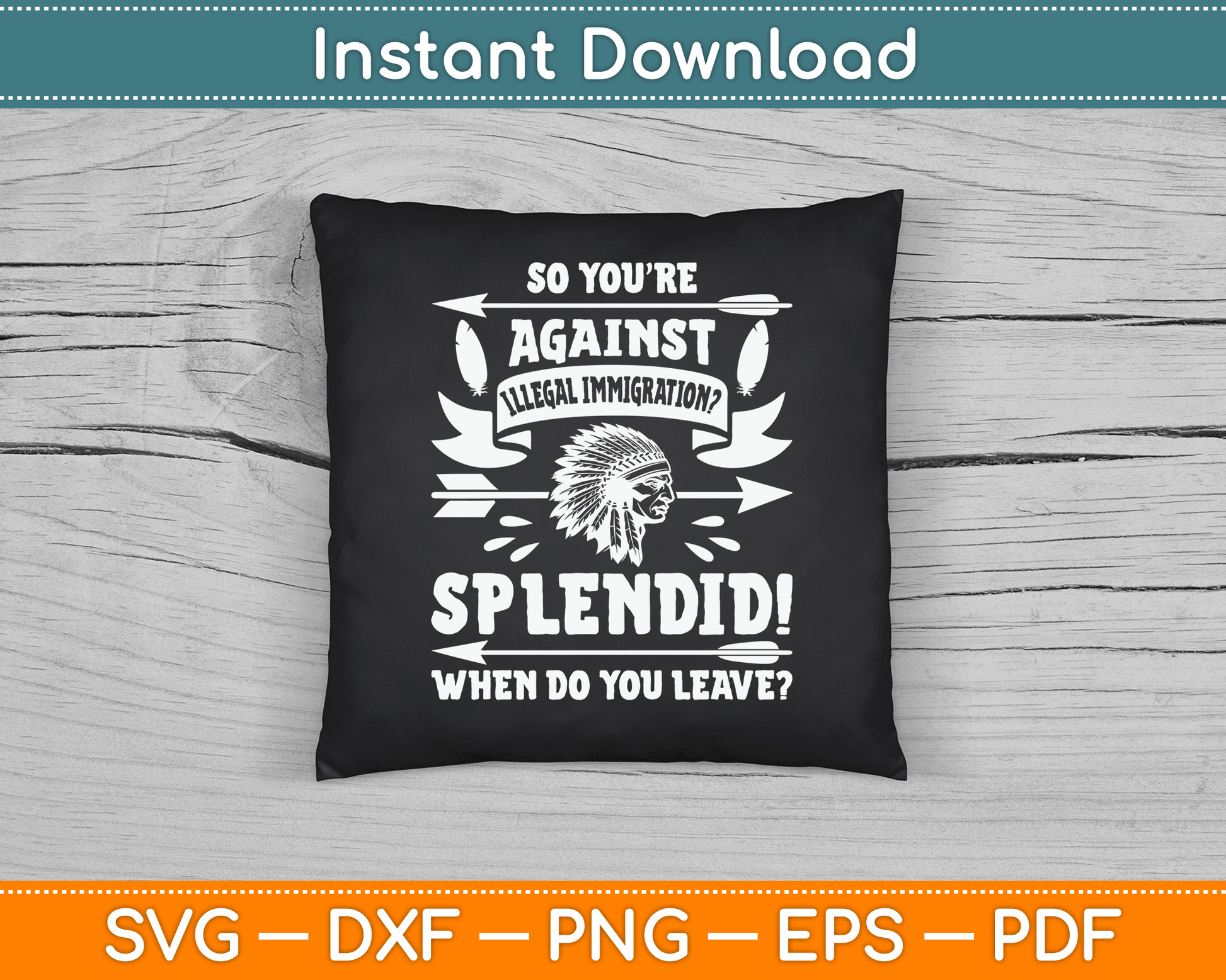 Funny Native American Immigration Indigenous Indian Pride SVG Digital Cutting File