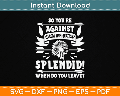 Funny Native American Immigration Indigenous Indian Pride SVG Digital Cutting File