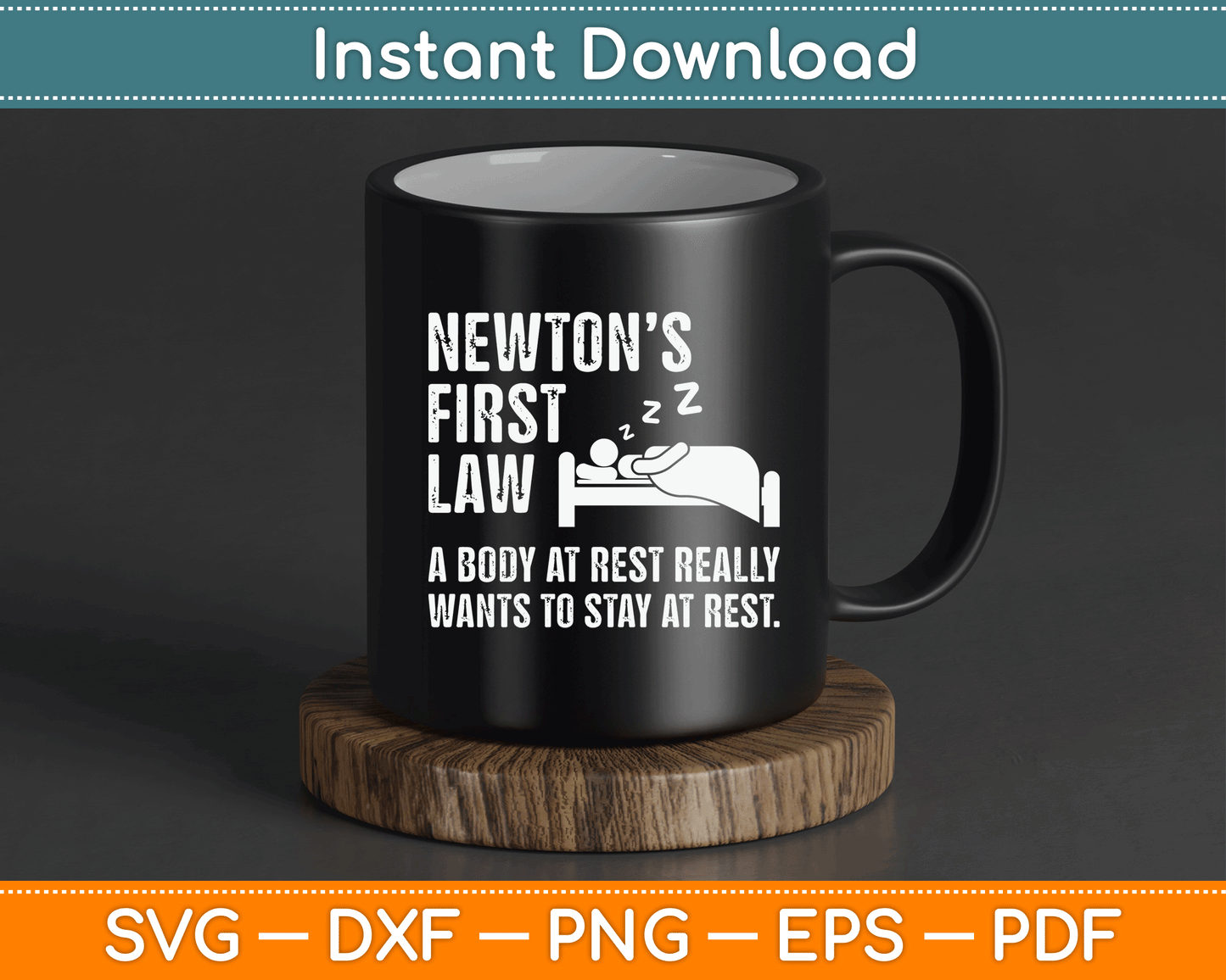 Funny Newton Physics Joke First Law Sleep Gag Gift SVG Digital Cutting File