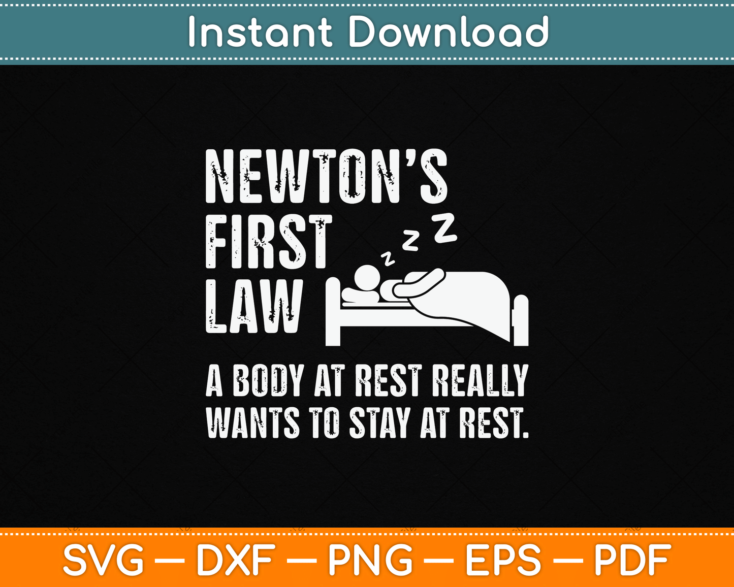 Funny Newton Physics Joke First Law Sleep Gag Gift SVG Digital Cutting File