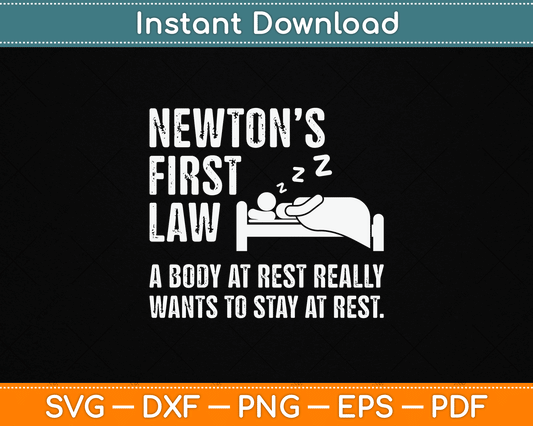 Funny Newton Physics Joke First Law Sleep Gag Gift SVG Digital Cutting File