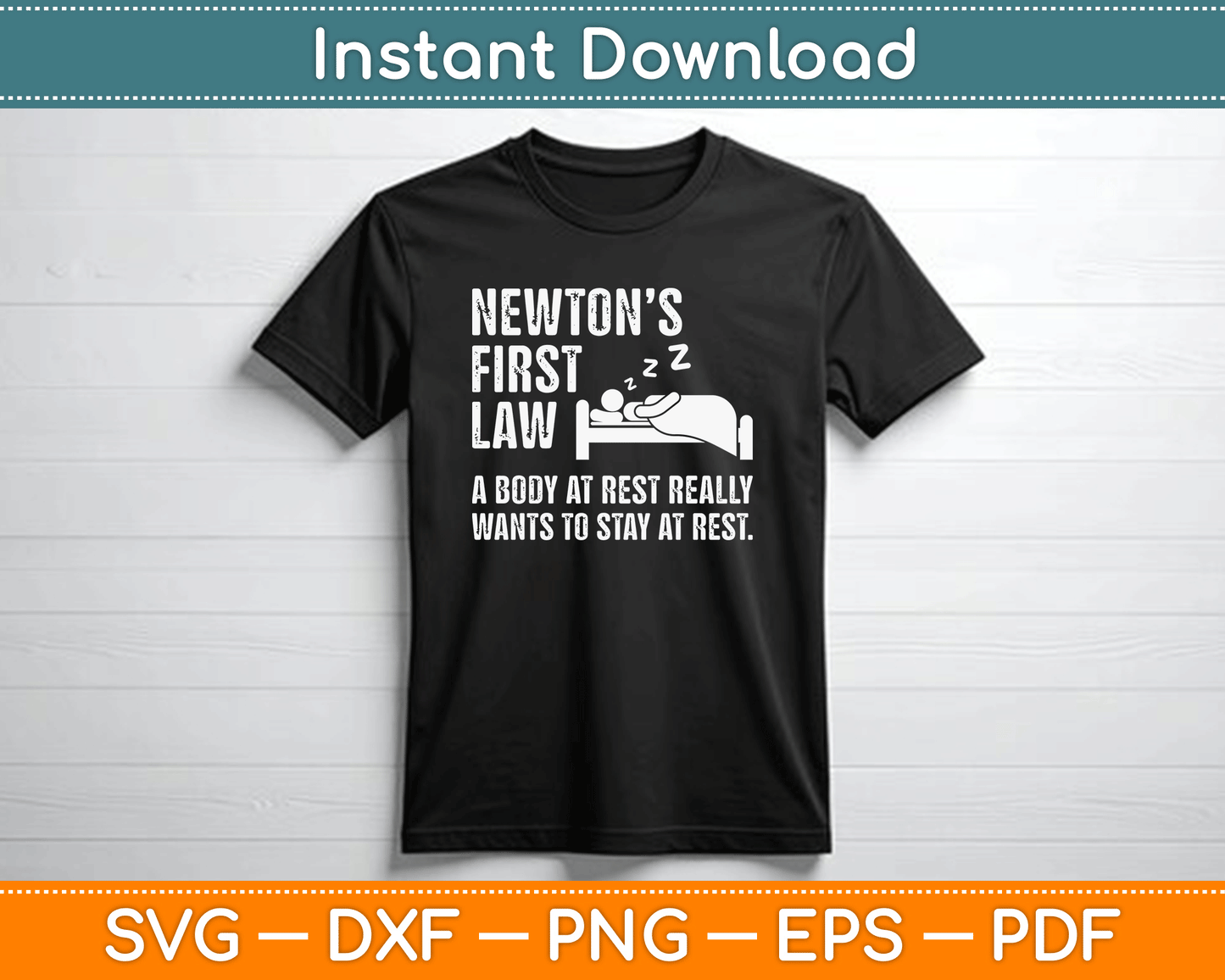 Funny Newton Physics Joke First Law Sleep Gag Gift SVG Digital Cutting File