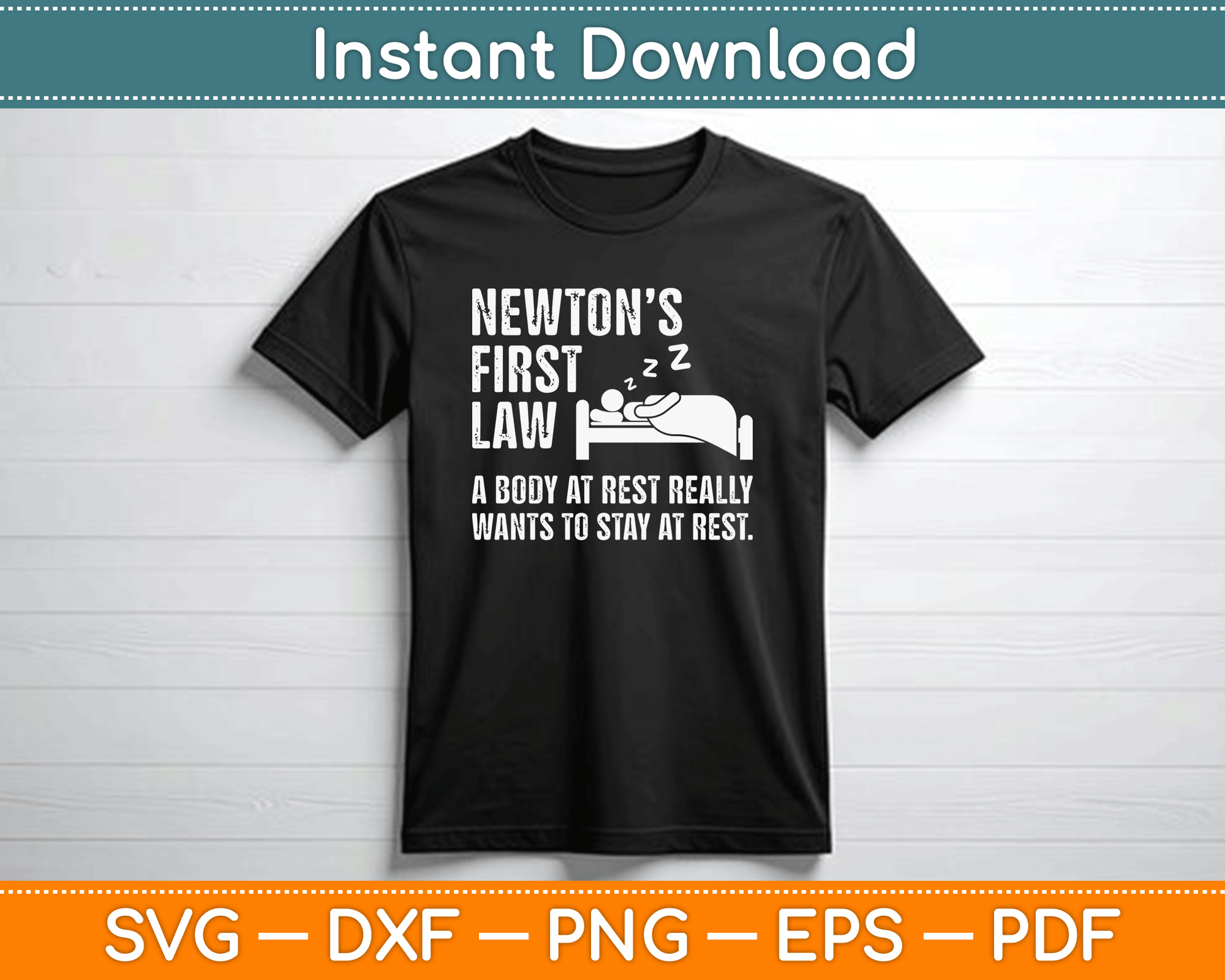 Funny Newton Physics Joke First Law Sleep Gag Gift SVG Digital Cutting File