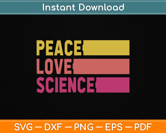 Funny Peace Love Science Lovers Math Chemistry Teacher SVG Digital Cutting File