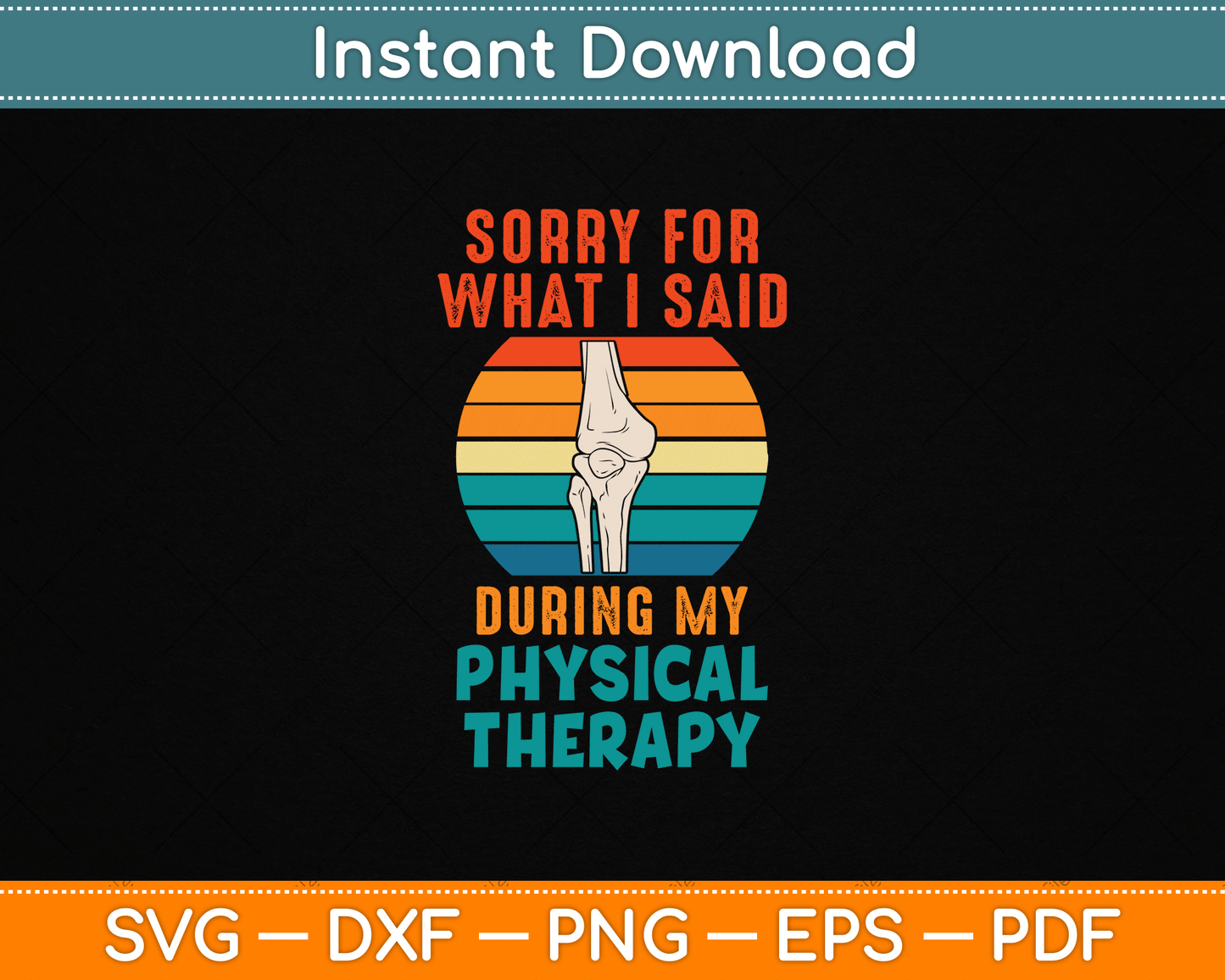 Funny Phisical Therapy Surgery Recovery Knee Replacement SVG Digital Cutting File