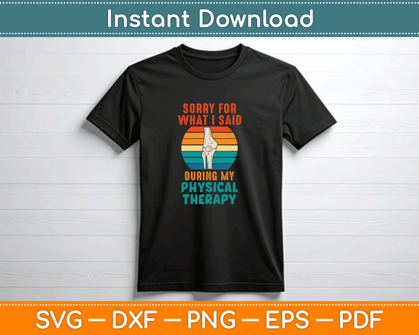 Funny Phisical Therapy Surgery Recovery Knee Replacement SVG Digital Cutting File