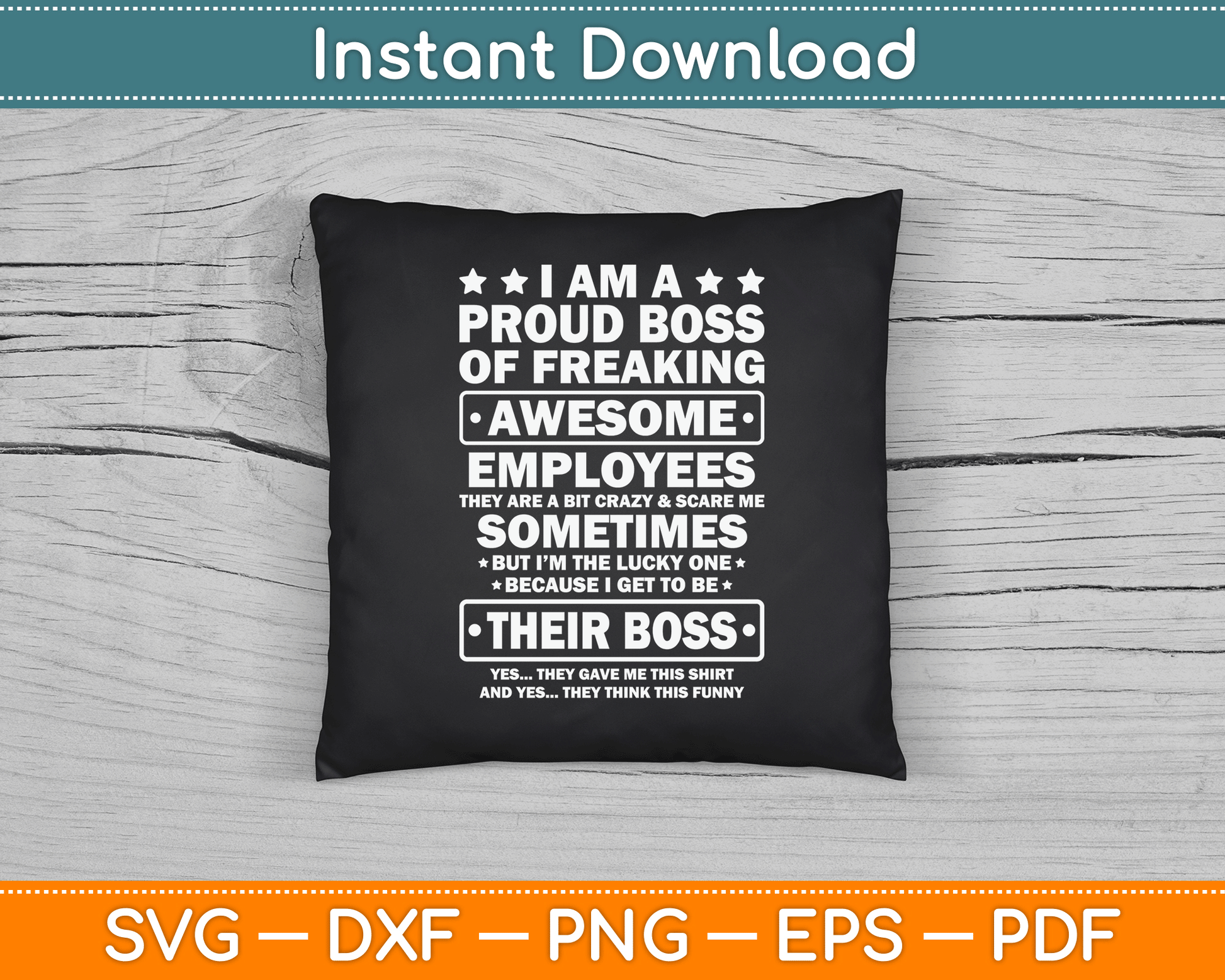 Funny Proud Boss Employee Appreciation Office Men Funny Boss SVG Digital Cutting File