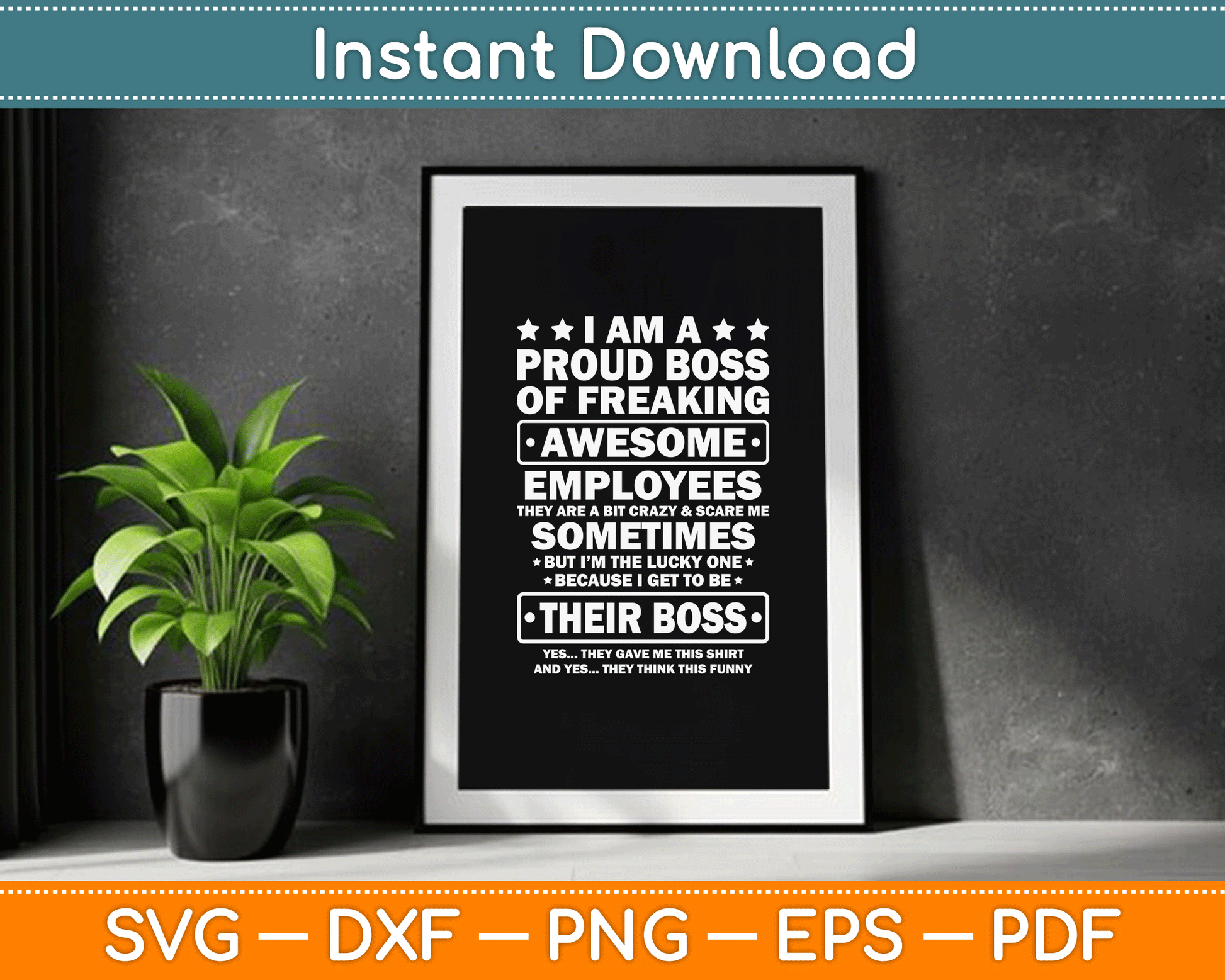 Funny Proud Boss Employee Appreciation Office Men Funny Boss SVG Digital Cutting File