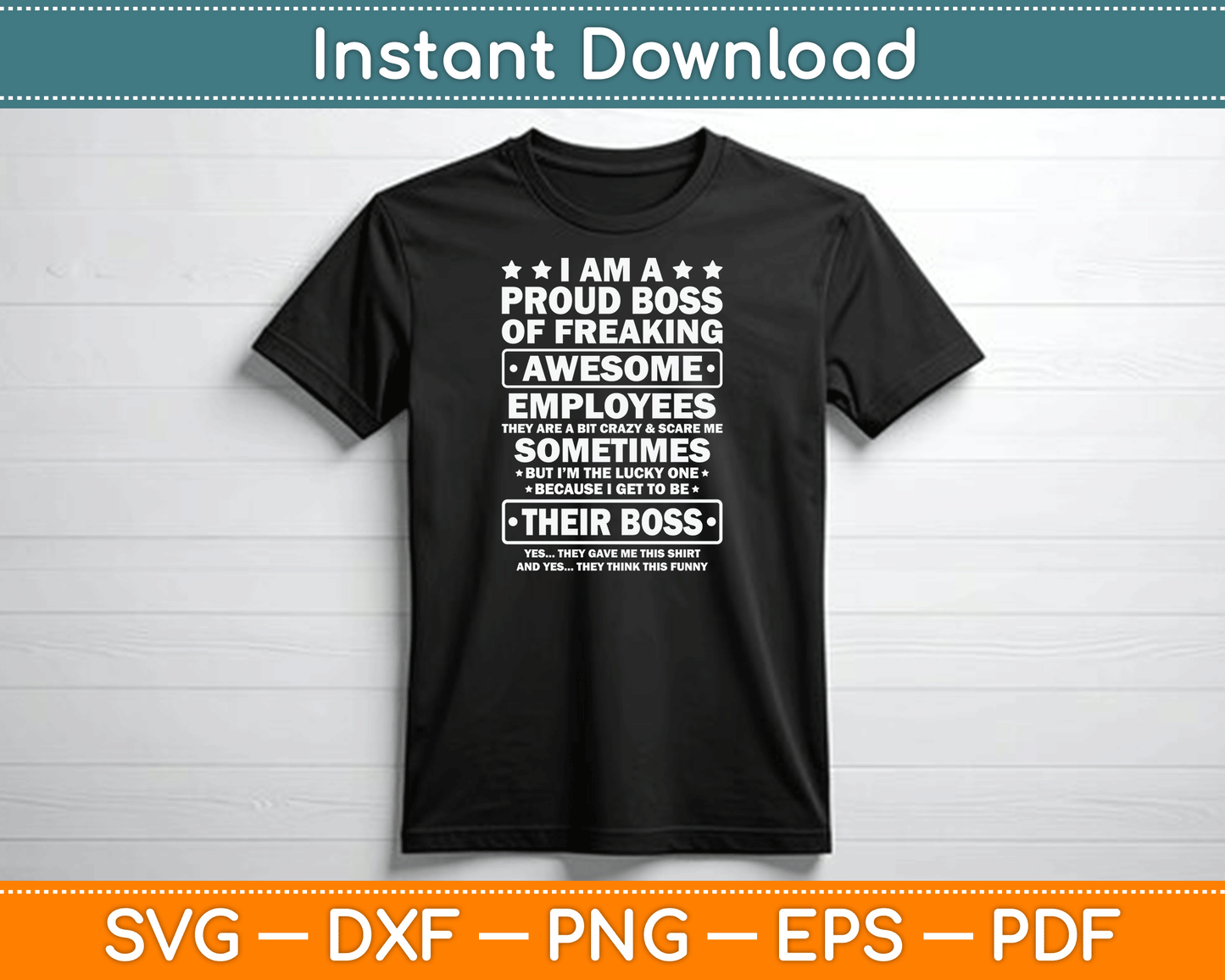 Funny Proud Boss Employee Appreciation Office Men Funny Boss SVG Digital Cutting File