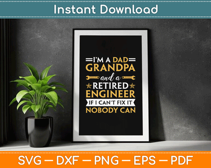 Funny Retirement Outfit For Retired Engineer Grandpa SVG Digital Cutting File
