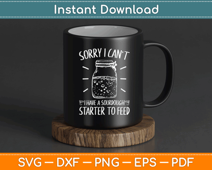 Funny Sourdough Starter Hobby Bread Baker SVG Digital Cutting File