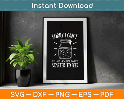 Funny Sourdough Starter Hobby Bread Baker SVG Digital Cutting File