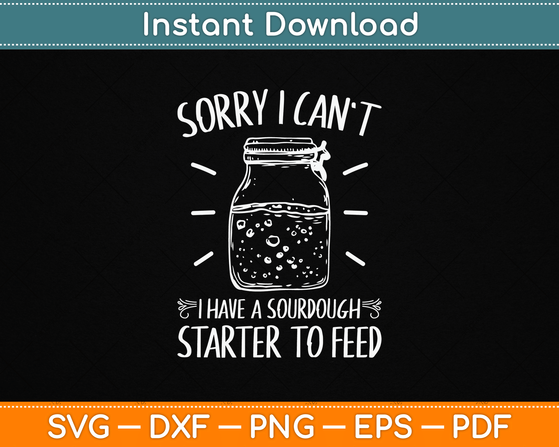 Funny Sourdough Starter Hobby Bread Baker SVG Digital Cutting File