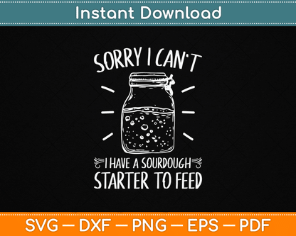 Funny Sourdough Starter Hobby Bread Baker SVG Digital Cutting File
