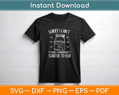 Funny Sourdough Starter Hobby Bread Baker SVG Digital Cutting File