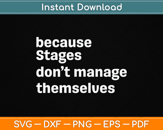 Funny Stage Manager Cool Unique SVG Digital Cutting File