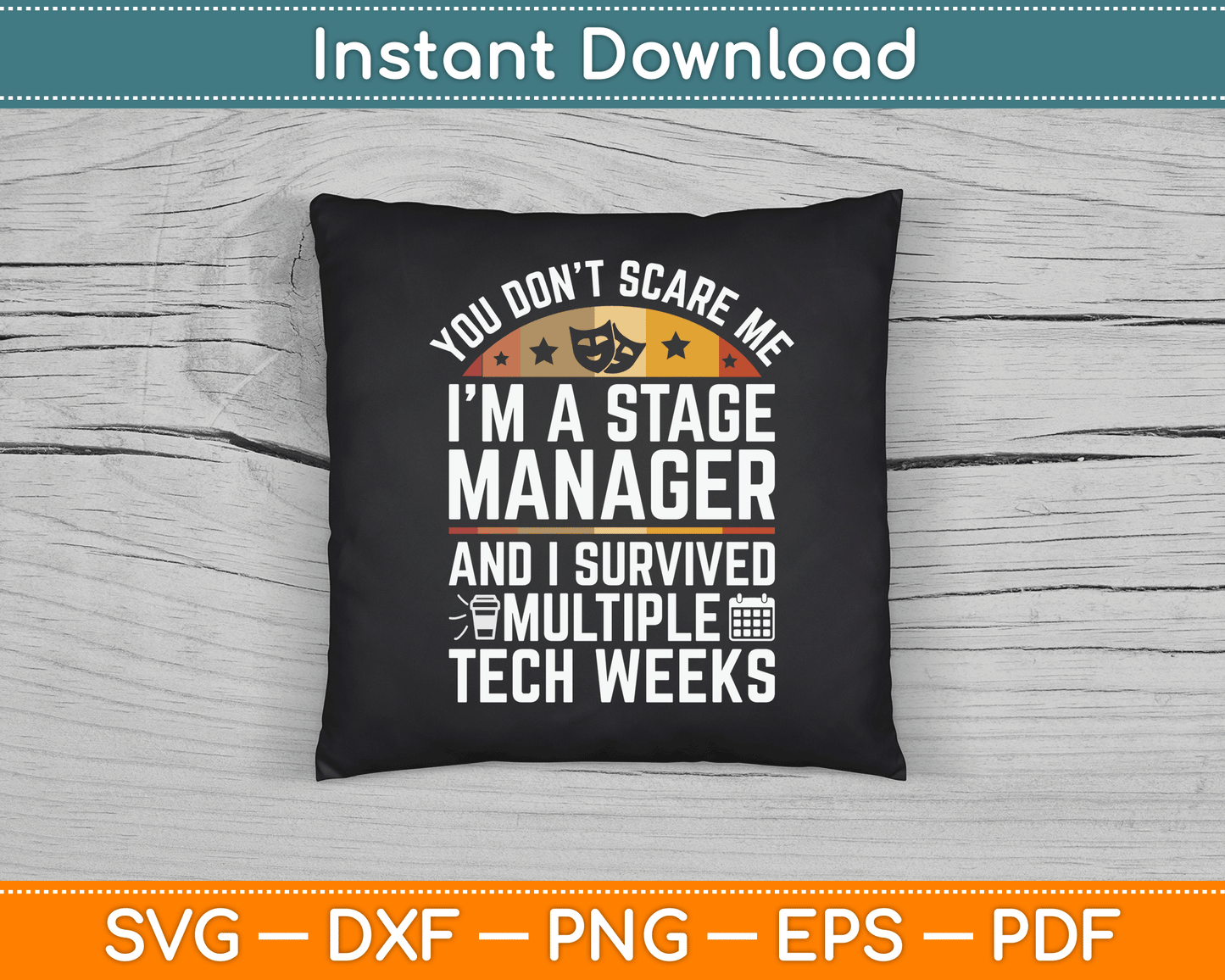 Funny Stage Manager Tech Weeks Theatre Manager SVG Digital Cutting File