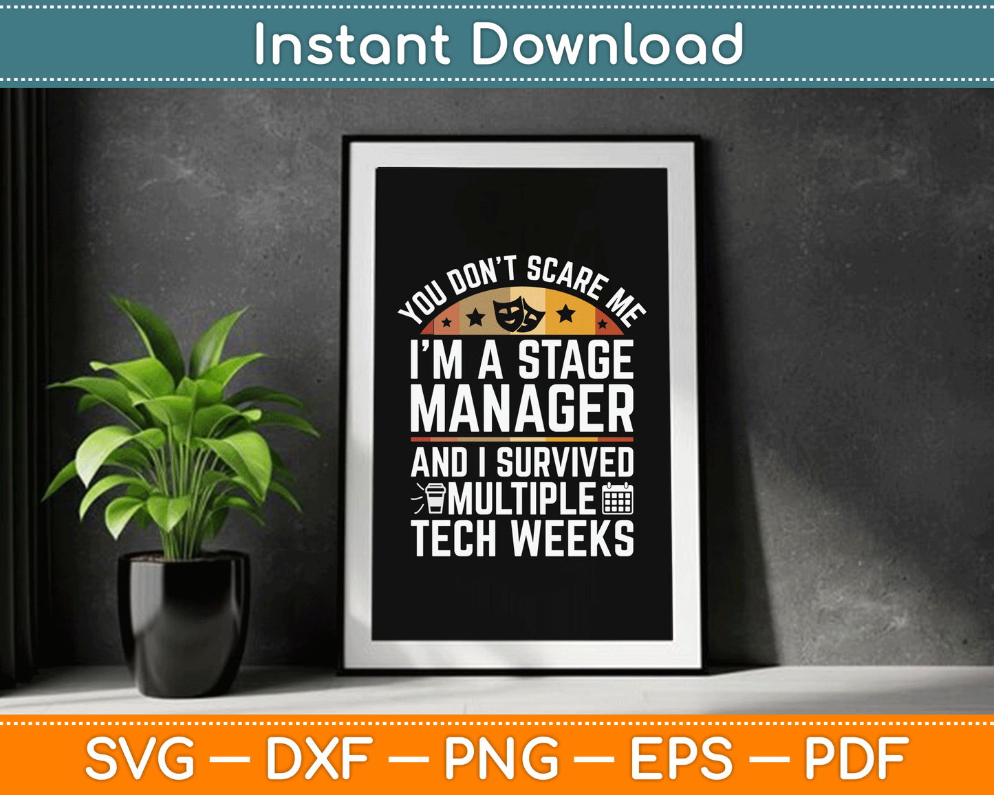 Funny Stage Manager Tech Weeks Theatre Manager SVG Digital Cutting File