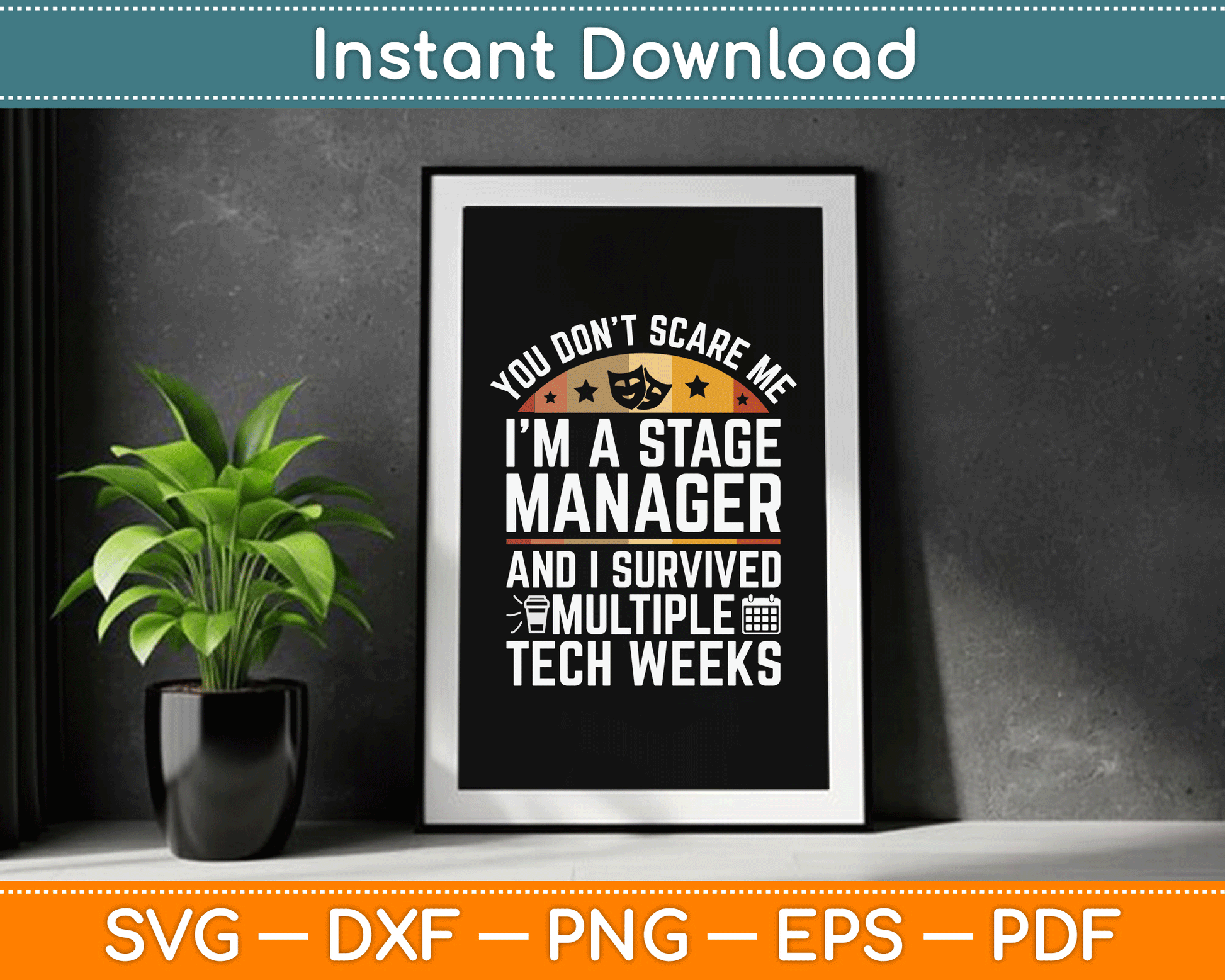 Funny Stage Manager Tech Weeks Theatre Manager SVG Digital Cutting File
