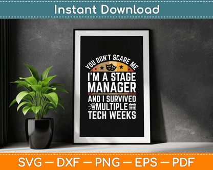Funny Stage Manager Tech Weeks Theatre Manager SVG Digital Cutting File
