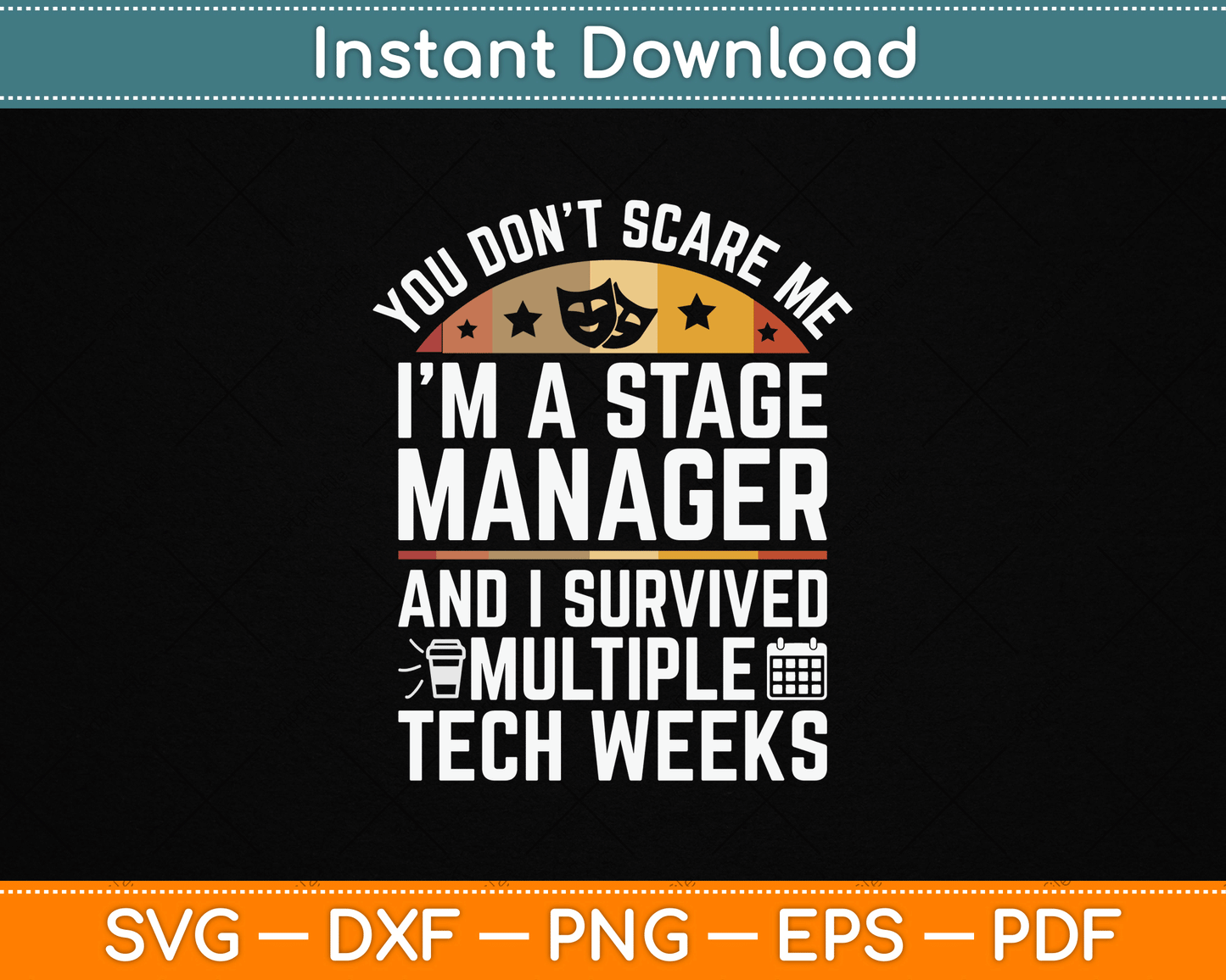 Funny Stage Manager Tech Weeks Theatre Manager SVG Digital Cutting File