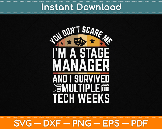 Funny Stage Manager Tech Weeks Theatre Manager SVG Digital Cutting File