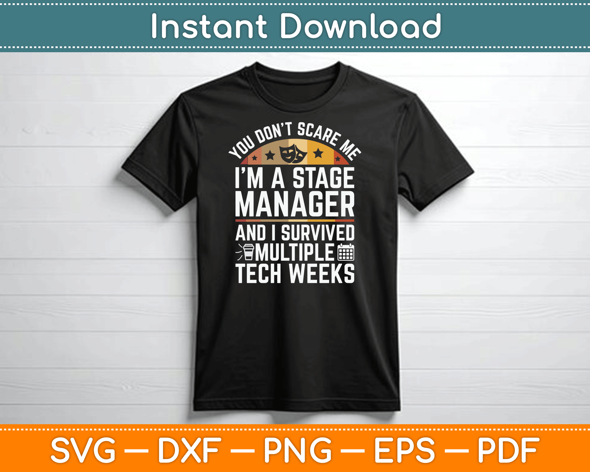 Funny Stage Manager Tech Weeks Theatre Manager SVG Digital Cutting File