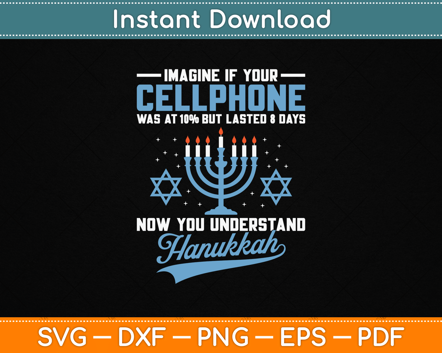 Funny Cellphone 8 Days Understand Jewish Hanukkah Chanukah SVG Digital Cutting File