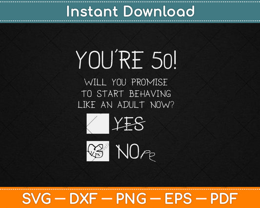 Funny 50th Birthday Gag Gift Idea 50 Years Old Joke Present Svg Digital Cutting File