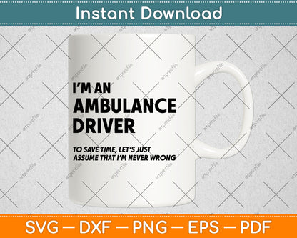 Funny Ambulance Driver Quote EMT Cool Paramedic Saying Svg Digital Cutting File