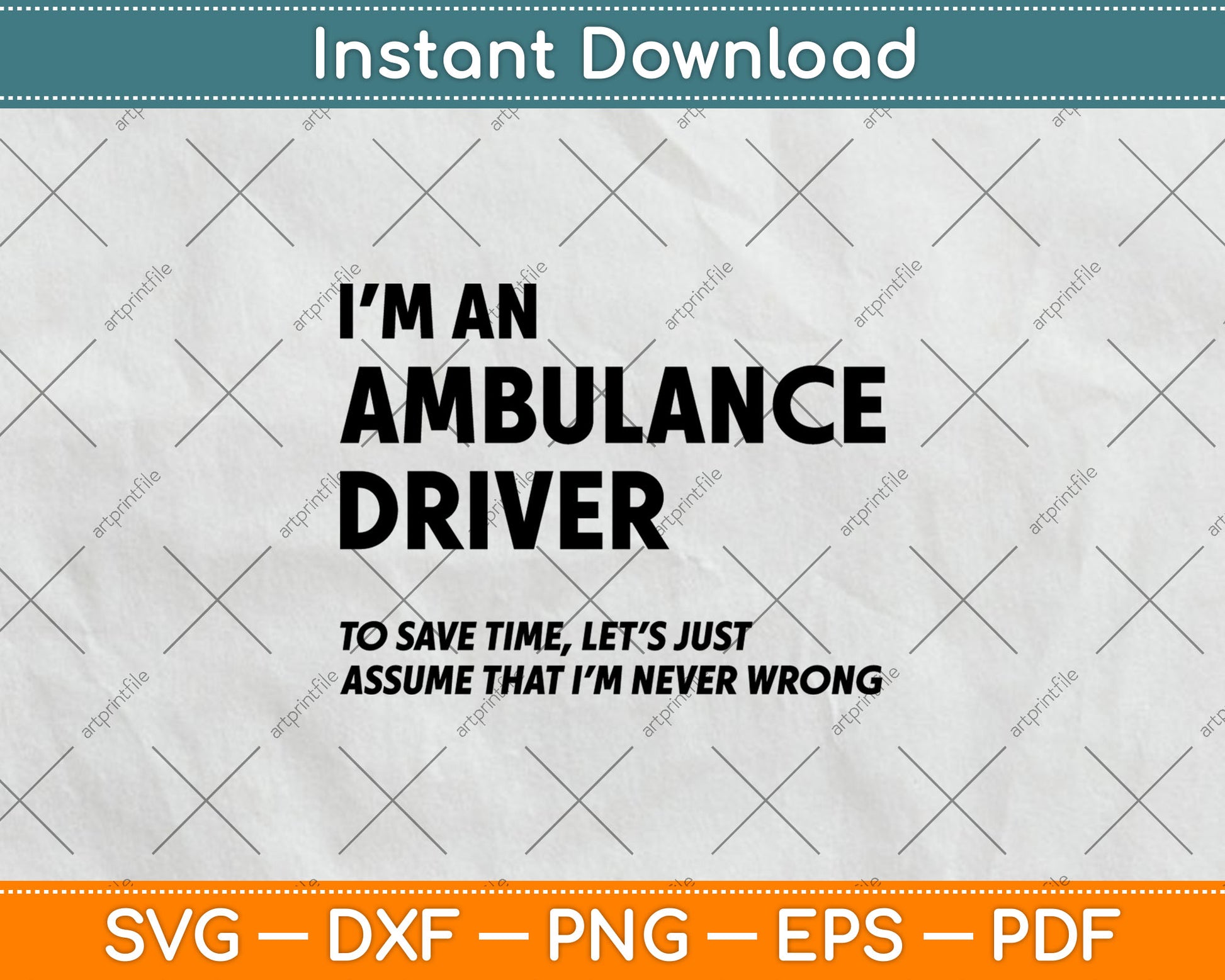 Funny Ambulance Driver Quote EMT Cool Paramedic Saying Svg Digital Cutting File