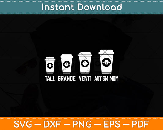 Funny Autism Mom Coffee Awareness Mothers Day Svg Digital Cutting File