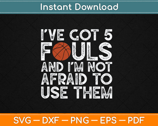 Funny Basketball Player - Hoops 5 Fouls Svg Digital Cutting File