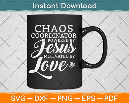 Funny Chaos Coordinator Teacher Powered By Jesus Svg Digital Cutting File