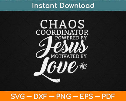 Funny Chaos Coordinator Teacher Powered By Jesus Svg Digital Cutting File