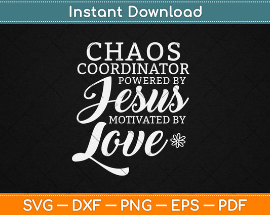 Funny Chaos Coordinator Teacher Powered By Jesus Svg Digital Cutting File