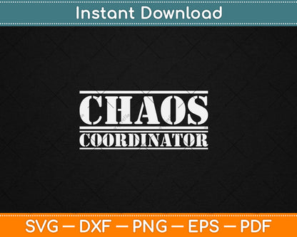 Funny Chaos Coordinator Teacher, Mom & Parents Svg Digital Cutting File