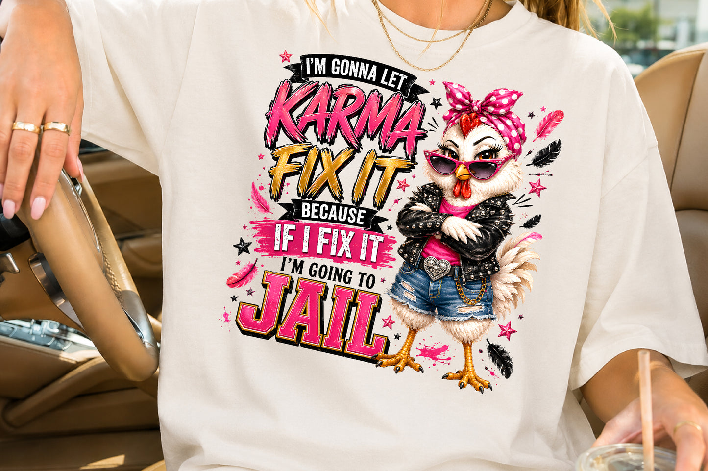 Funny Chicken Sublimation PNG Sassy Karma Fix It Jail Quote Design
