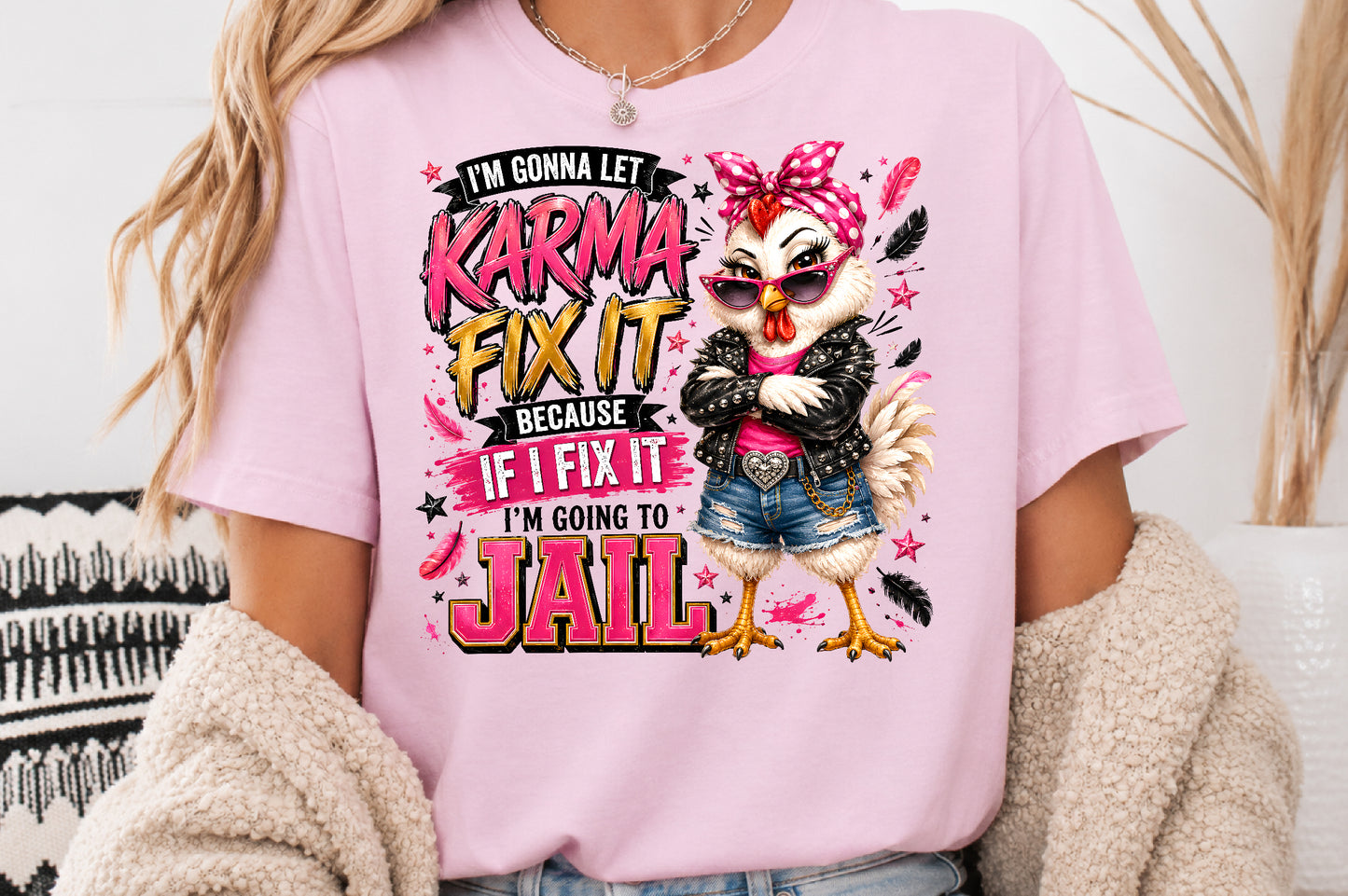 Funny Chicken Sublimation PNG Sassy Karma Fix It Jail Quote Design