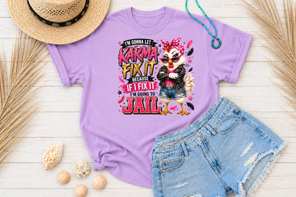 Funny Chicken Sublimation PNG Sassy Karma Fix It Jail Quote Design