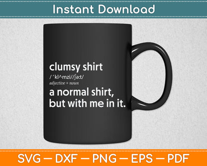 Funny Clumsy Shirt Uncoordinated Gift Svg Digital Cutting File