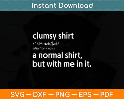 Funny Clumsy Shirt Uncoordinated Gift Svg Digital Cutting File