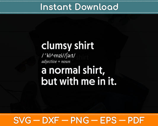 Funny Clumsy Shirt Uncoordinated Gift Svg Digital Cutting File
